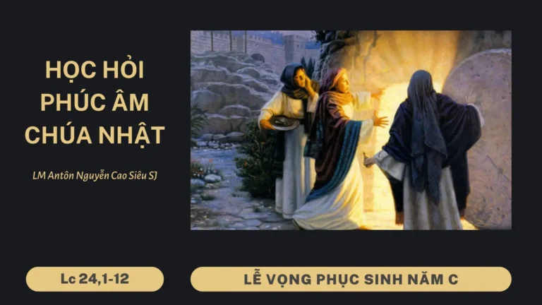HỌC HỎI PHÚC ÂM CHÚA NHẬT PHỤC SINH NĂM C