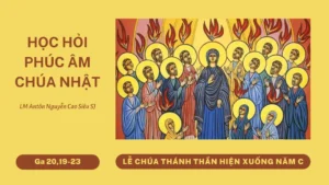 HỌC HỎI PHÚC ÂM LỄ CHÚA THÁNH THẦN HIỆN XUỐNG (Năm C)