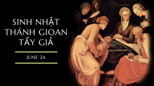 SINH NHẬT THÁNH GIOAN TẨY GIẢ