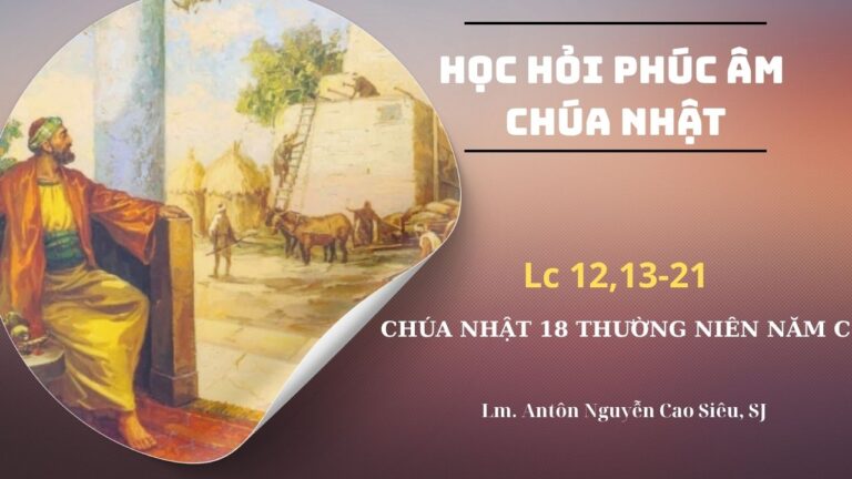 HỌC HỎI PHÚC ÂM CHÚA NHẬT XVIII THƯỜNG NIÊN - Năm C