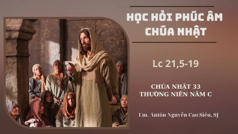 HỌC HỎI PHÚC ÂM CHÚA NHẬT XXXIII THƯỜNG NIÊN - Năm C