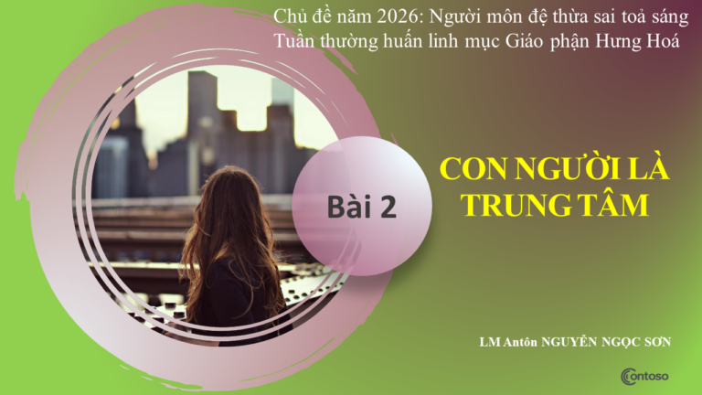 BÀI 2. Tuần thường huấn. Con người là trung tâm