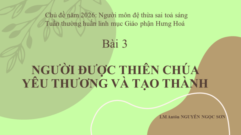 BÀI 3. Tuần thường huấn. Được chúa Cha yêu thương và tạo thành