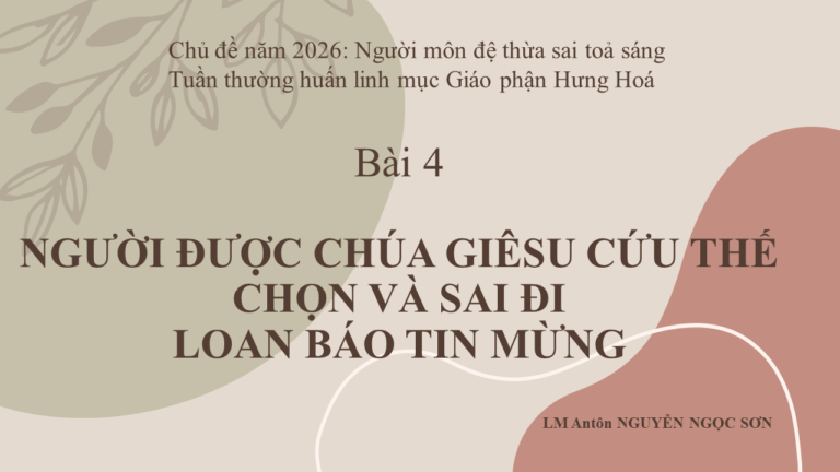 BÀI 4 Tuần thường huấn-Được Chúa Giêsu chọn và sai đi