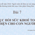 Bài 7. Phục hồi sức khoẻ toàn diện cho con người