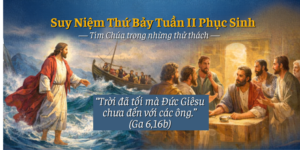 Suy Niệm Thứ Bảy Tuần II Phục Sinh
