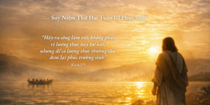 Suy Niệm Thứ Hai Tuần III Phục Sinh