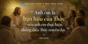 Thứ Sáu Tuần V Phục Sinh