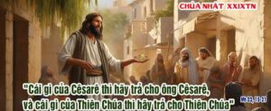 Chúa nhật 29 Thường Niên – Năm A (Mt 22,15-21) -